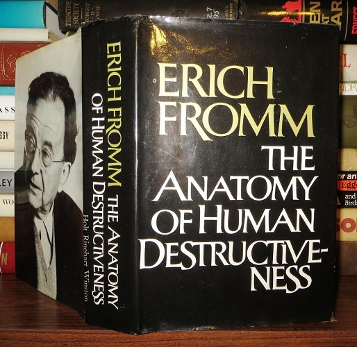 erich fromm the anatomy of human destructiveness